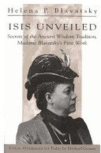 Isis unveiled - secrets of the ancient wisdom tradition, madame blavatskys (häftad, eng)
