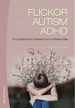 Flickor med autism och adhd : en guidebok för föräldrar och professionella (bok, danskt band)