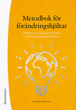 Metodbok för förändringshjältar : hållbart och värdeskapande lärande i den framtidsorienterade skolan (bok, flexband)