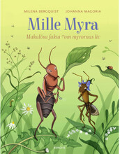 Mille Myra : makalösa fakta om myrornas liv (inbunden)