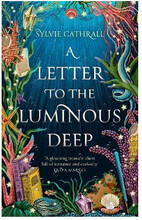 A Letter to the Luminous Deep (häftad, eng)