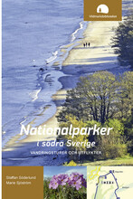 Nationalparker i södra Sverige : vandringsturer och utflykter (bok, flexband)