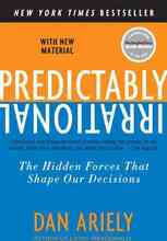 Predictably Irrational, Revised and Expanded Edition: The Hidden Forces That Shape Our Decisions