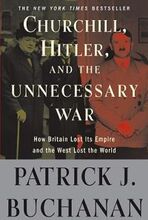 Churchill, Hitler, and "The Unnecessary War