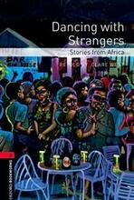 Oxford Bookworms Library: Level 3:: Dancing with Strangers: Stories from Africa