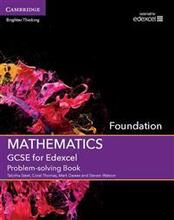 GCSE Mathematics for Edexcel Foundation Problem-solving Book