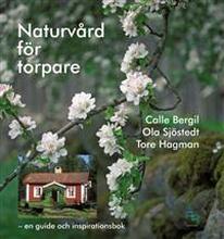 Naturvård för torpare : en guide och inspirationsbok