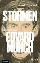 Stormen : Bind 1 : En biografi om Edvard Munch