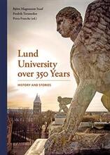 Lund University over 350 Years History and Stories