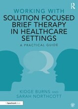 Working with Solution Focused Brief Therapy in Healthcare Settings