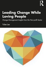 Leading Change While Loving People
