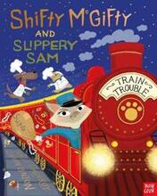 Shifty McGifty and Slippery Sam: Train Trouble