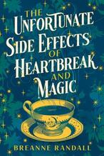 Unfortunate Side Effects of Heartbreak and Magic