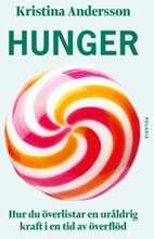 Hunger : hur du överlistar en uråldrig kraft i en tid av överflöd