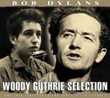 Woody Guthrie - Bob Dylan's Woody Guthrie Selection - Original Versions Of The Songs Dylan Covered (2CD)