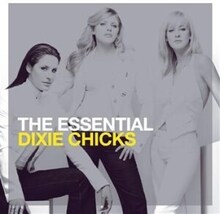 The Chicks - The Essential The Chicks