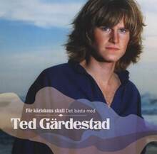 Ted Gärdestad - För kärlekens skull - Det bästa med Ted Gärdestad (3CD)