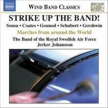 The Band Of The Royal Swedish Air Force - Strike Up The Band! - Marches From Around The World