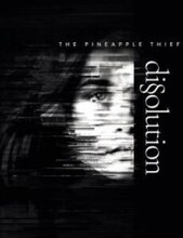 The Pineapple Thief - Dissolution