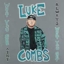 Luke Combs - What You See Ain't Always What You Get (Deluxe Edition - 2CD)