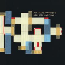 Per Texas Johansson: Orkester Omnitonal (CD)