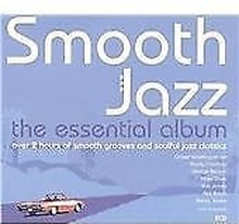 Smooth Jazz - The Essential Album: over 2 hours of smooth grooves and soulful Pre-Owned