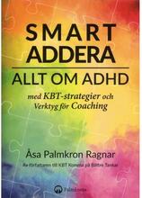 Smart addera : allt om ADHD - med KBT-strategier och verktyg för coaching (bok, danskt band)