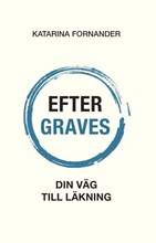Efter Graves : din väg till läkning (bok, storpocket)