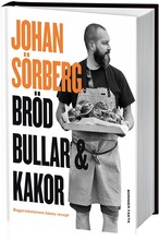 Bröd, bullar & kakor : Bagarmästarens bästa recept 9789178873593