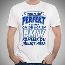 BMW bil bomull t-shirt - Ingen är perfekt men on du kör BMW..