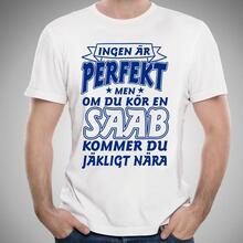 Saab bil bomull t-shirt - Ingen är perfekt men kör Saab......