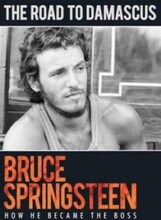 Bruce Springsteen - The Road To Damascus: How He Became the Boss (DVD Documentary)