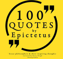 100 Quotes by Epictetus: Great Philosophers & Their Inspiring Thoughts – Ljudbok – Laddas ner