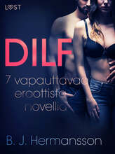 DILF - 7 vapauttavaa eroottista novellia – E-bok – Laddas ner
