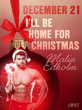 December 21: I’ll Be Home for Christmas – An Erotic Christmas Calendar – E-bok – Laddas ner