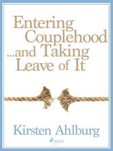 Entering Couplehood...and Taking Leave of It – E-bok – Laddas ner