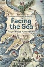 Facing the Sea: Essays in Swedish Maritime Studies – E-bok – Laddas ner