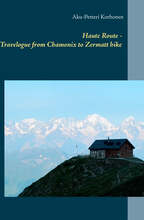 Haute Route - Travelogue from Chamonix to Zermatt hike – E-bok – Laddas ner