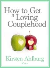 How to Get a Loving Couplehood – E-bok – Laddas ner