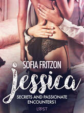Jessica: Secrets and Passionate Encounters 1 - Erotic Short Story – E-bok – Laddas ner