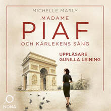Madame Piaf och kärlekens sång – Ljudbok – Laddas ner