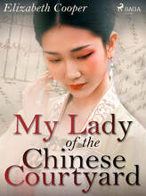 My Lady of the Chinese Courtyard – E-bok – Laddas ner