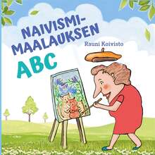 Naivismimaalauksen ABC: opas perinteisen naivistisen tyylin löytämiseen – E-bok – Laddas ner