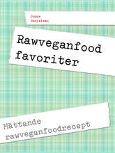 Rawfood favoriter: Mättande rawveganfoodrecept – E-bok – Laddas ner