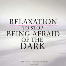 Relaxation to Stop Being Afraid of the Dark – Ljudbok – Laddas ner