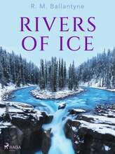 Rivers of Ice – E-bok – Laddas ner