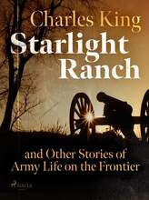 Starlight Ranch and Other Stories of Army Life on the Frontier – E-bok – Laddas ner