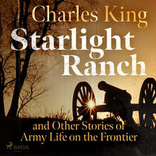 Starlight Ranch and Other Stories of Army Life on the Frontier – Ljudbok – Laddas ner