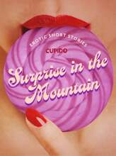 Surprise in the Mountain – And Other Nature-Themed Erotic Short Stories from Cupido – E-bok – Laddas ner