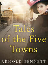 Tales of the Five Towns – E-bok – Laddas ner
